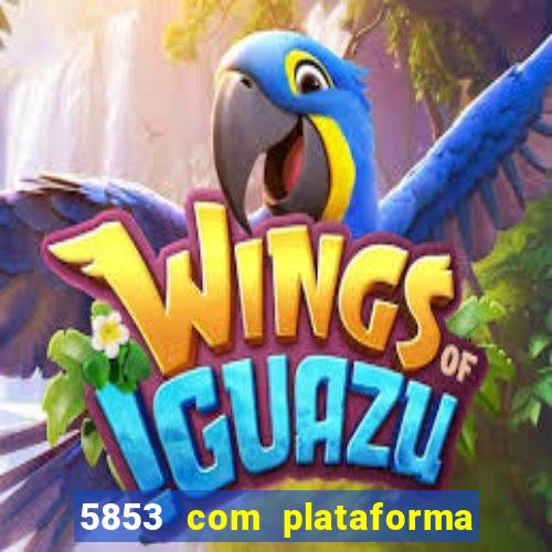 5853 com plataforma de jogos